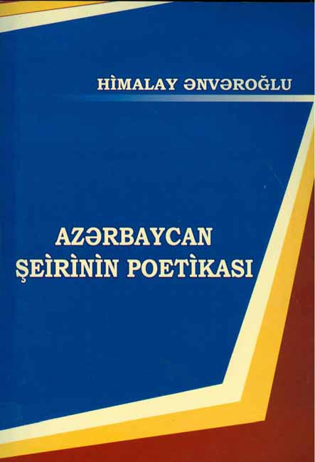 Azərbaycan Şeirinin Poetikası - Himalay Ənveroğlu
